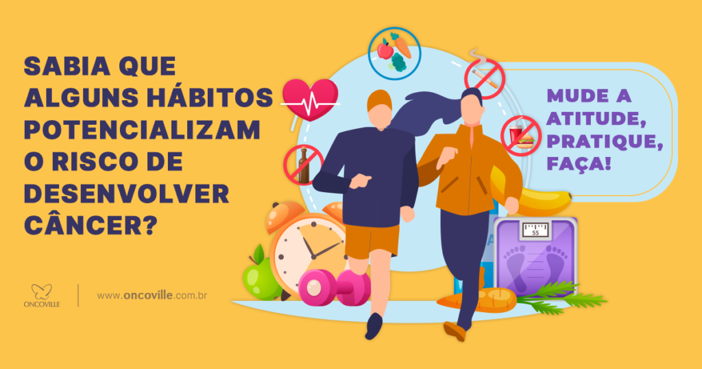 Oncoville Evite alguns hábitos que potencializam o risco de