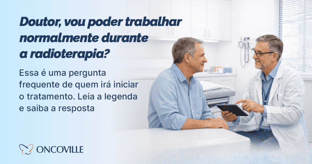 Doutor, vou poder trabalhar normalmente durante a radioterapia?