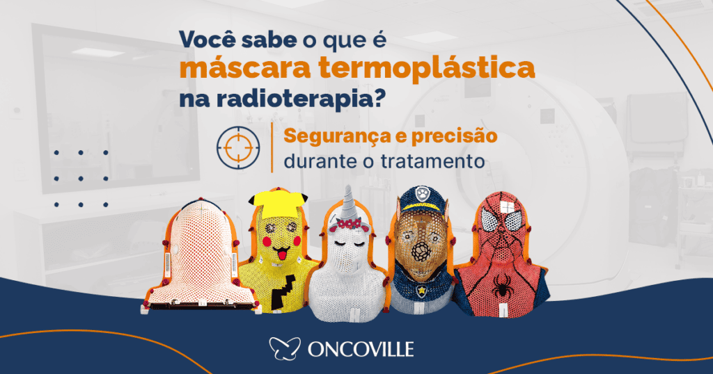Máscara termoplástica: precisão, segurança e acolhimento no tratamento radioterápico