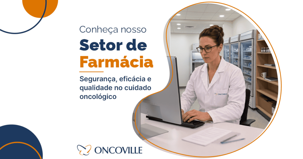 Serviço de Farmácia do Oncoville: eficácia e qualidade do cuidado ao paciente